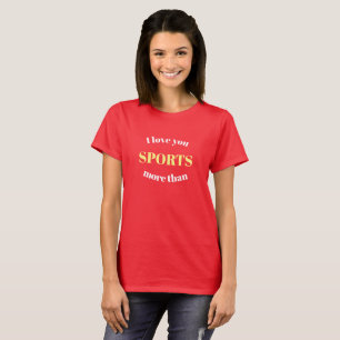 Ich Liebe Sie mehr als Sport Valentinstag Geschenk T-Shirt
