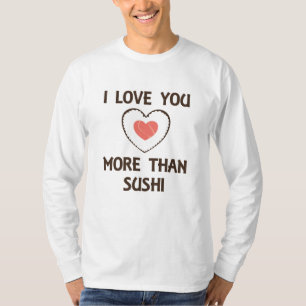Ich Liebe Sie mehr als Sushi Funny Sprichwort Esse T-Shirt