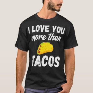 Ich Liebe Sie mehr als Tacos Ehefrau Funny Day T-Shirt