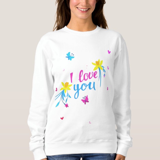 Ich Liebe Sie mit Blume und Schmetterling Sweatshirt (Vorderseite)