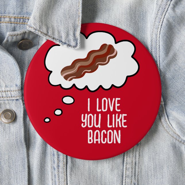Ich Liebe Sie mögen Bacon Funny Button (Beispiel)