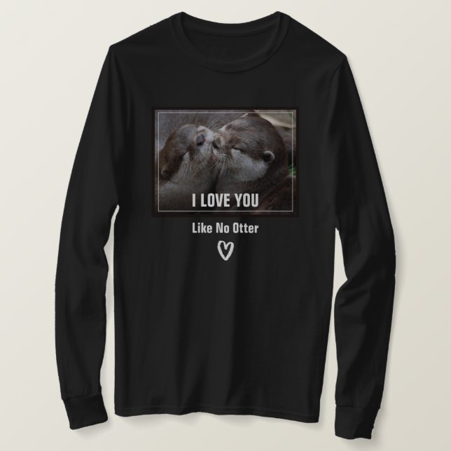 Ich Liebe, Sie mögen kein anderes Niedliches Foto T-Shirt (Design vorne)