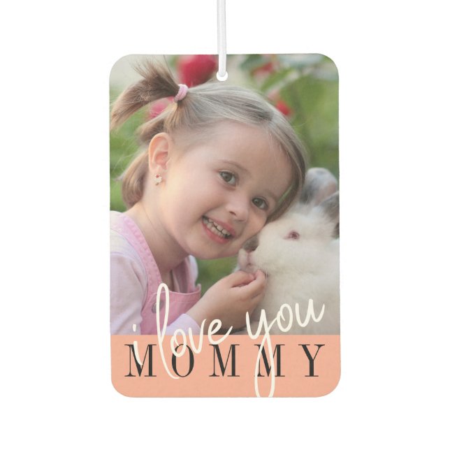 Ich Liebe Sie Mommy Custom Foto Air Freshener Autolufterfrischer (Vorderseite)