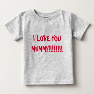 ICH LIEBE SIE MUMMY!!!!!!!!! BABY T-SHIRT