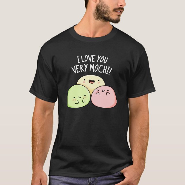 Ich Liebe Sie sehr mochi Funny Food Puff Dark BG T-Shirt (Vorderseite)
