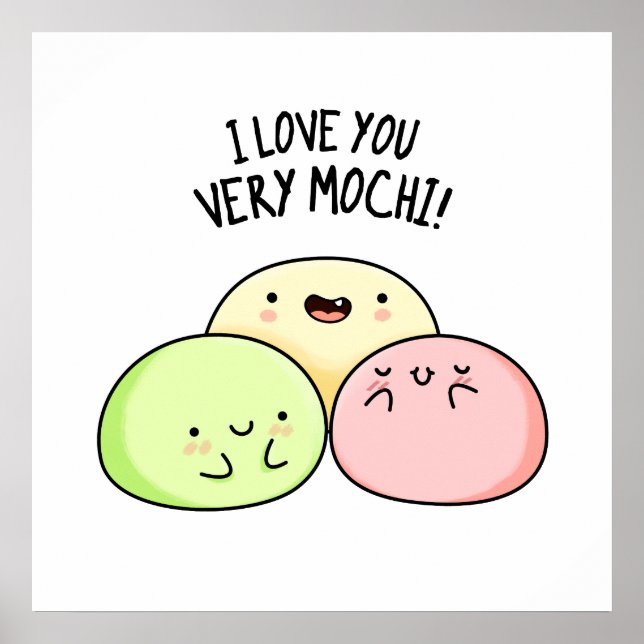 Ich Liebe Sie sehr mochi Funny Food Puff Poster (Vorne)