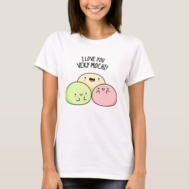 Ich Liebe Sie sehr mochi Funny Food Puff T-Shirt (Vorderseite)