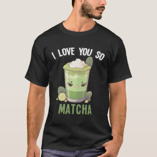 Ich Liebe Sie so Matcha Kawaii Green Tea Smoothie T-Shirt