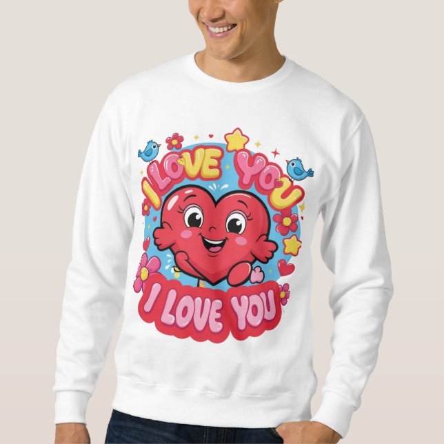 Ich Liebe Sie Sweatshirt (Vorderseite)