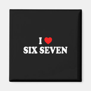 Ich liebe Six Seven Ich liebe 67 Lustiges Meme Magnet