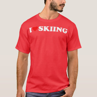 Ich liebe Skifahren I Liebe Ski Hobby Thema Lover T-Shirt
