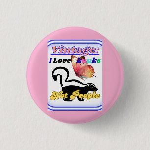 Ich liebe Skunks, nicht Menschen Button