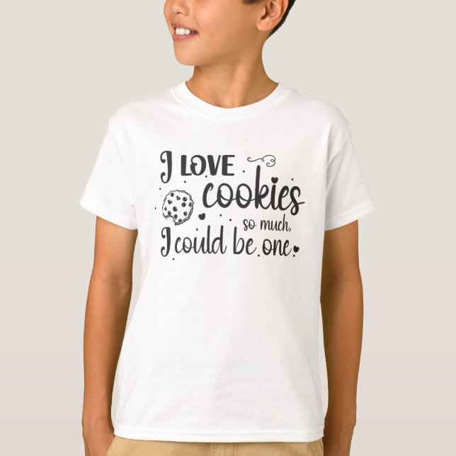 Ich Liebe so viel Kekse, ich könnte eins sein T-Shirt (Vorderseite)