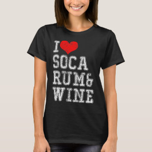Ich liebe Soca Rum Wein T-Shirt