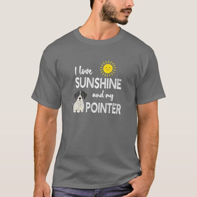 Ich Liebe Sonnenschein und mein Pointer Niedlich g T-Shirt (Vorderseite)