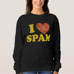 Ich liebe Spam Dosen gekochtes Schweinefleisch Ess Sweatshirt