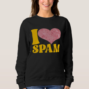 Ich liebe Spam Dosen gekochtes Schweinefleisch Ess Sweatshirt