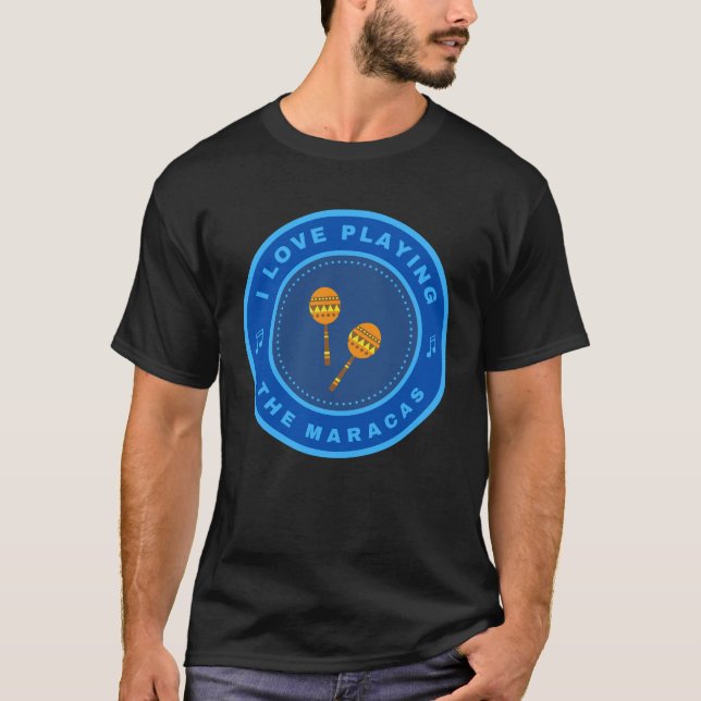 Ich Liebe spielen Maracas T-Shirt (Vorderseite)