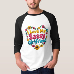Ich Liebe T - Shirt meiner Freundin Sassy