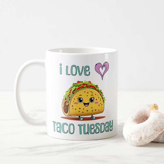 Ich liebe Taco Dienstag Kaffeetasse (Mit Donut)