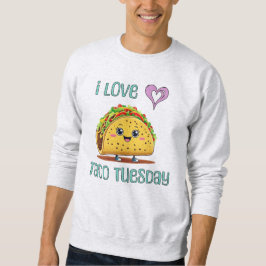 Ich liebe Taco Dienstag Sweatshirt