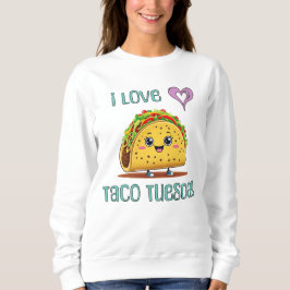 Ich liebe Taco Dienstag Sweatshirt