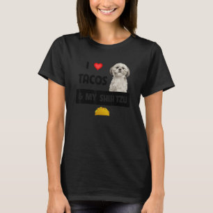 Ich Liebe Tacos und mein schikanischer Tzu Hund me T-Shirt