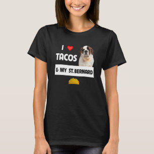 Ich liebe Tacos und mein St.-Bernhard-Hund mexikan T-Shirt