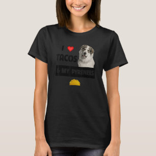 Ich Liebe Tacos und meine großen Pyrenäen Hund mex T-Shirt