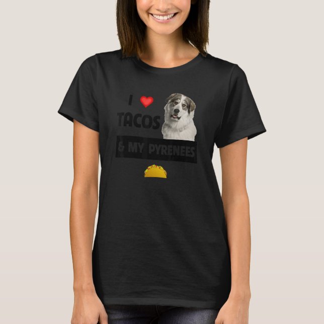 Ich Liebe Tacos und meine großen Pyrenäen Hund mex T-Shirt (Vorderseite)