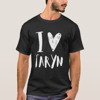 Ich liebe Taryn Freundin Süße Lustige Familie Gebu T-Shirt