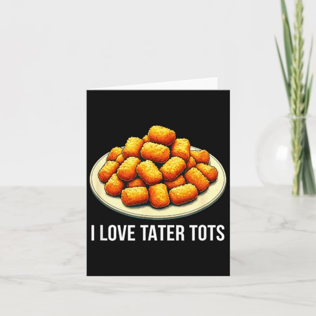 Ich liebe Tater Tots -  Karte (Vorderseite)