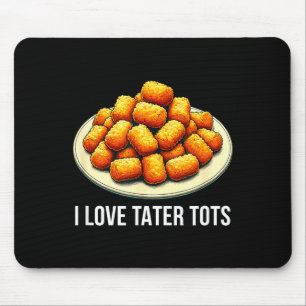 Ich liebe Tater Tots - Mousepad