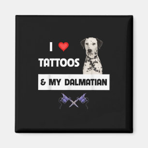 Ich Liebe Tattoos und mein Dalmatiner Hund tattooe Magnet