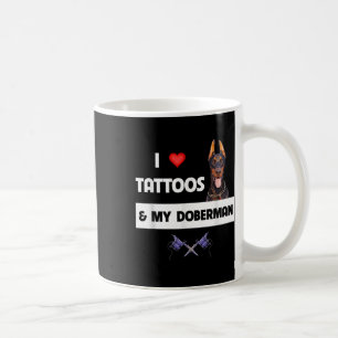 Ich Liebe Tattoos und mein Doberman Pinscher Hund Kaffeetasse