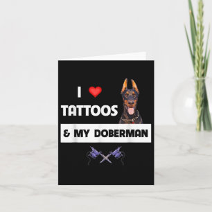 Ich Liebe Tattoos und mein Doberman Pinscher Hund  Karte