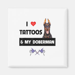 Ich Liebe Tattoos und mein Doberman Pinscher Hund  Magnet