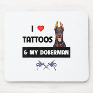 Ich Liebe Tattoos und mein Doberman Pinscher Hund  Mousepad