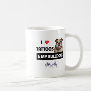 Ich Liebe Tattoos und mein englischer Bulldog Hund Kaffeetasse