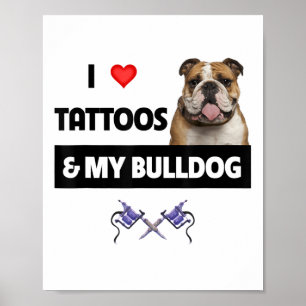 Ich Liebe Tattoos und mein englischer Bulldog Hund Poster