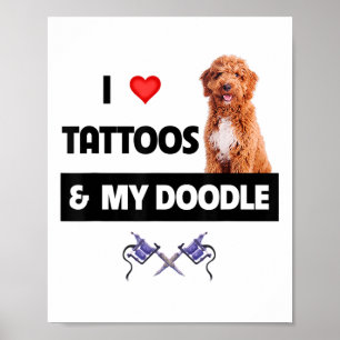 Ich Liebe Tattoos und mein Goldener Doodle Hund Poster