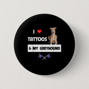 Ich Liebe Tattoos und mein Greyhound Racing Hund T Button