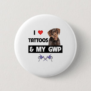 Ich Liebe Tattoos und mein GWP deutsches Drahthaar Button