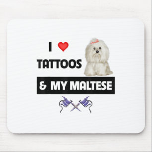 Ich Liebe Tattoos und mein maltesischer Hund Malti Mousepad