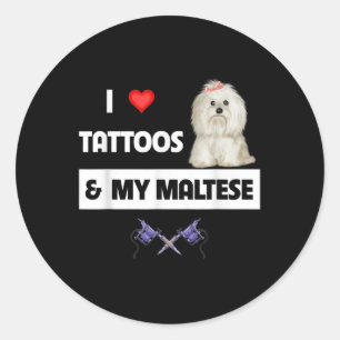 Ich Liebe Tattoos und mein maltesischer Hund Malti Runder Aufkleber