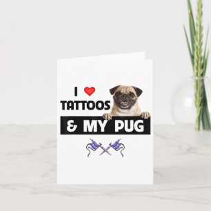 Ich Liebe Tattoos und mein Mops Hund Mama Vater Bo Karte