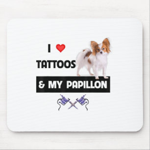 Ich Liebe Tattoos und mein Papillon Hund Mama Vate Mousepad