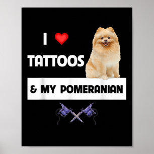Ich Liebe Tattoos und mein Spitz Hund Mama Vater K Poster