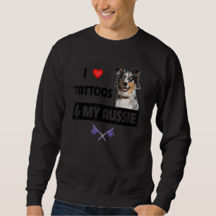 Ich liebe Tattoos und meine australische Hundemutt Sweatshirt