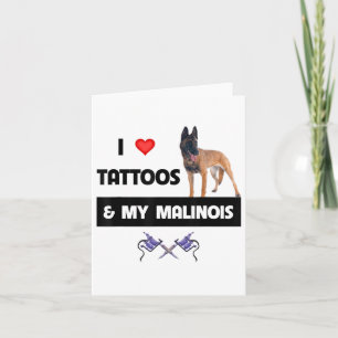 Ich Liebe Tattoos und meine belgische Malinois Hun Karte